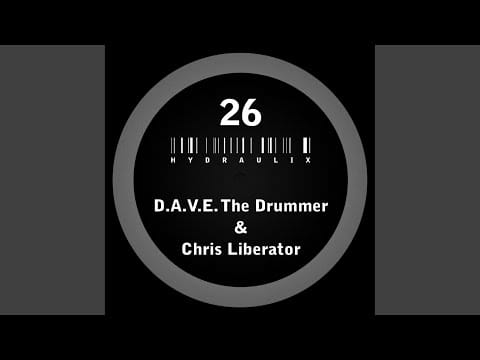 Chris Liberator & D.A.V.E. The Drummer — Hydraulix 26 B (Original Mix)