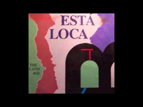 The Latin Age — The Latin Age - Esta Loca (Original Mix) (1989)