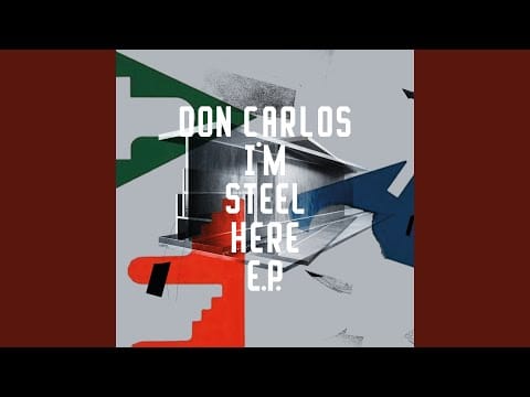 Don Carlos — I'm Steel Here