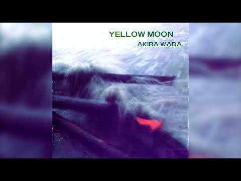 Akira Wada — [1984] Akira Wada – Yellow Moon [Full Album]