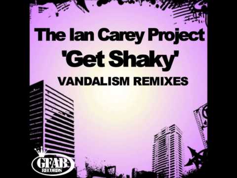 The Ian Carey Project — The Ian Carey Project-Get Shaky (Vandalism Remix)