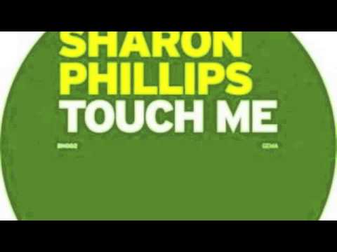 Sharon Phillips — Sharon Phillips - Touch Me (Remix)