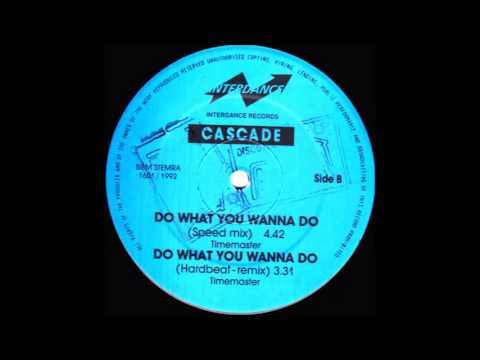 Cascade (5) — Cascade - Do What You Wanna Do (Speed Mix) _1992_