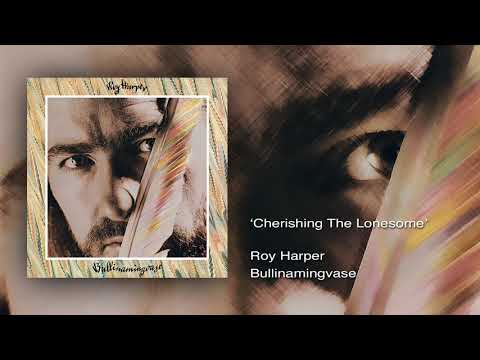 Roy Harper — Roy Harper - Cherishing The Lonesome (Remastered)