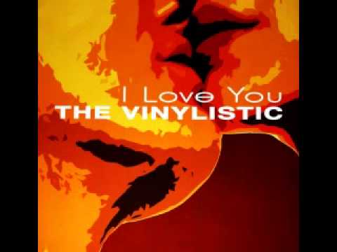 The Vinylistic — The Vinylistic - I Love You [Vocoder Mix]