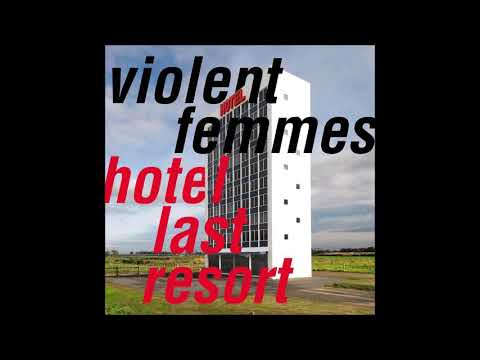 Violent Femmes — Violent Femmes - Hotel Last Resort