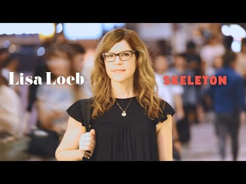 Lisa Loeb — Lisa Loeb - Skeleton (Official Video)