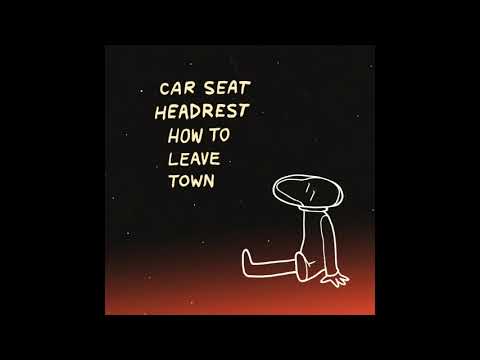 Car Seat Headrest — Car Seat Headrest - How to Leave Town [2014.10.31] (Full Album)