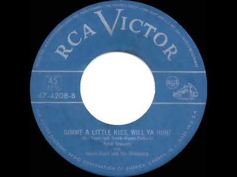 April Stevens — 1951 April Stevens - Gimme A Little Kiss, Will Ya Huh?