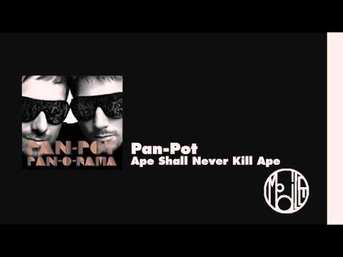 Pan-Pot — Pan-Pot - Ape Shall Never Kill Ape - mobilee