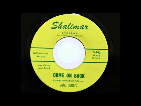 Mac Curtis — Mac Curtis - Come On Back (Shalimar 103) [1963]