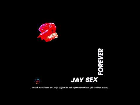Jay Sex — Jay Sex - Forever (Extended Mix) (90's Dance Music) ✅