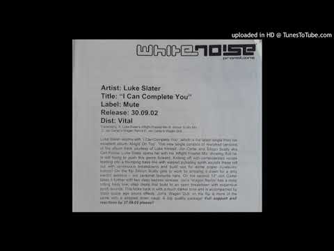 Luke Slater — A - Luke Slater - I Can Complete You (Luke Slater's Inflight Freefall Mix)