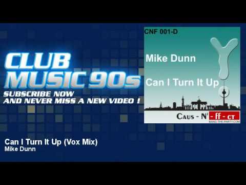 Mike Dunn — Mike Dunn - Can I Turn It Up - Vox Mix - ClubMusic90s