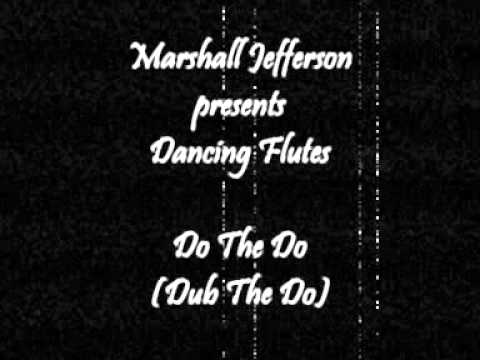 Marshall Jefferson — Marshall Jefferson presents Dancing Flutes - Do The Do (Do The Dub)