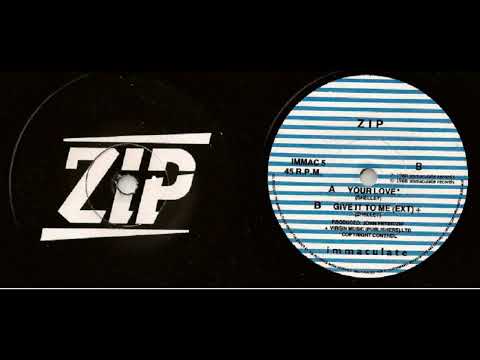 Zip (6) — ZIP - Give It To Me (1988 slowed down speed)