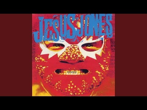 Jesus Jones — Get A Good Thing