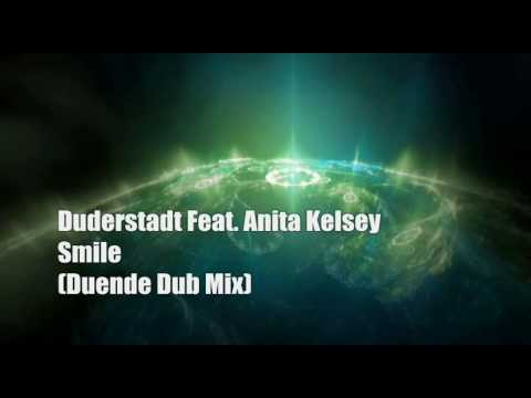 Anita Kelsey — Duderstadt Feat. Anita Kelsey - Smile ( Duende Dub Mix ) HQ