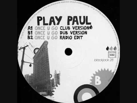 Play Paul — Play Paul - Once U Go (Club Version)