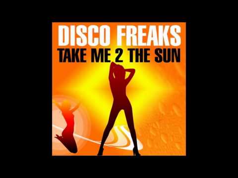Disco Freaks — Disco Freaks - Take Me 2 The Sun (Freemasons Edit Remix)