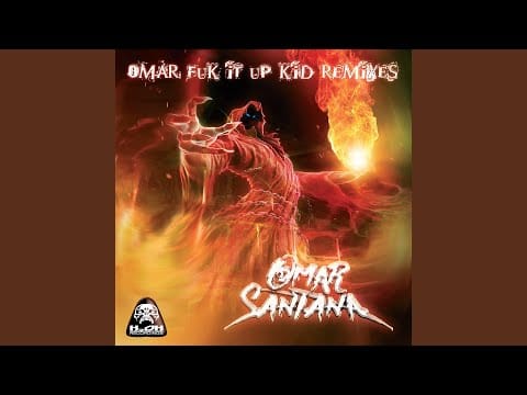 Omar Santana — Omar Fuk It up Kid