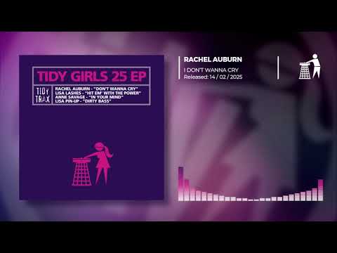 Tidy Girls — RacheI Auburn feat Giac De Castro - Don't Wanna Cry (Tidy Girls 25 EP)