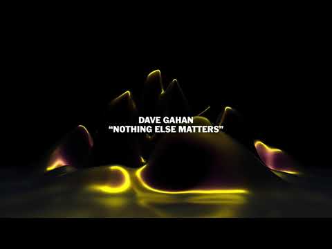 Dave Gahan — Dave Gahan - "Nothing Else Matters" from The Metallica Blacklist