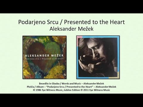 Aleksander Mežek — Podarjeno Srcu / Presented To The Heart - Aleksander Mežek