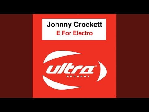 Johnny Crockett — E For Electro (Delano & Crockett's "Here's Johnny" Mix)