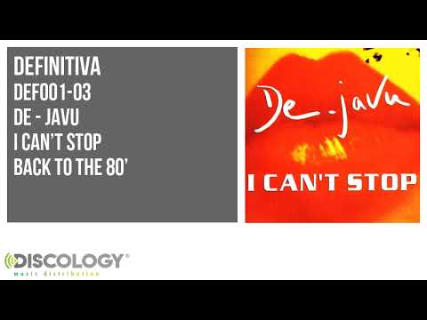 De-Javu — De - Javu - I Can't Stop [ Back to the 80 ] DEF001