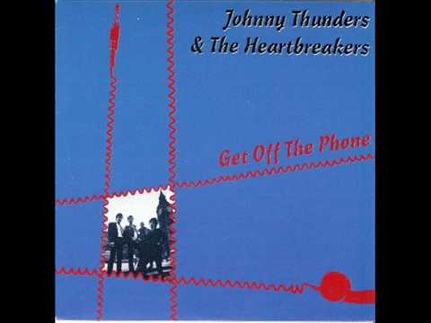 The Heartbreakers (2) — Johnny Tunders and The Heartbreakers - Get Off The Phone
