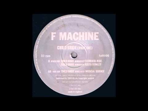 F Machine — F Machine - Child Bride Part One (Keith Fernley Remix)