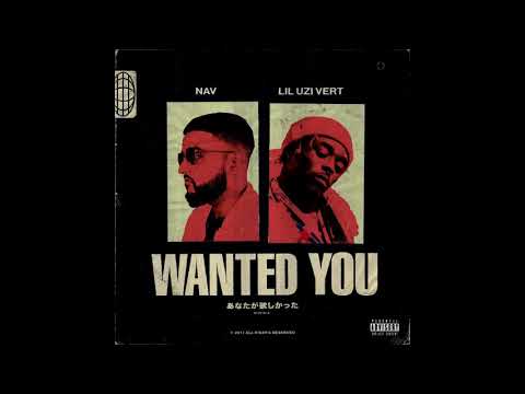 Lil Uzi Vert — NAV - Wanted You feat. Lil Uzi Vert (Official Audio)