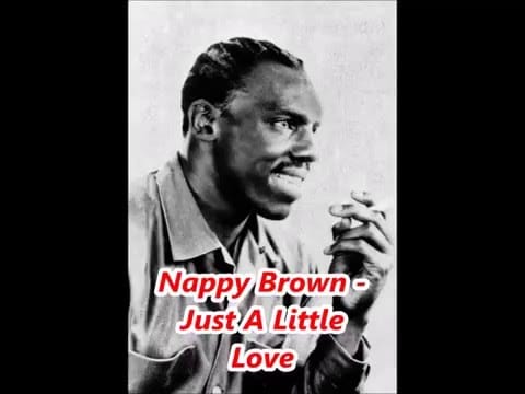 Nappy Brown — Nappy Brown   Just A Little Love