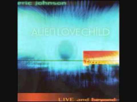 Eric Johnson (2) — Eric Johnson & Alien Love Child - Once A Part Of Me