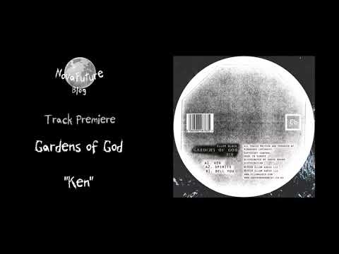 Gardens Of God — Gardens Of God - Ken [ELLB004 | Ellum Black | Premiere]