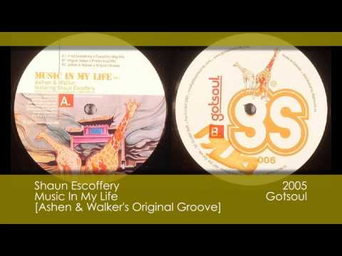Shaun Escoffery — Shaun Escoffery - Music In My Life [Ashen & Walker's Original Groove] [2005 | Gotsoul]