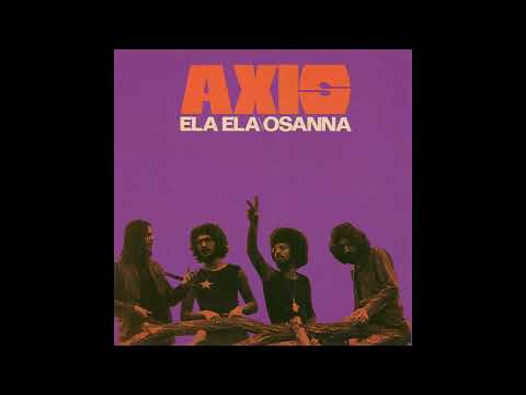 Axis (14) — Axis - Ela Ela/Osanna (1972) [Full Album]