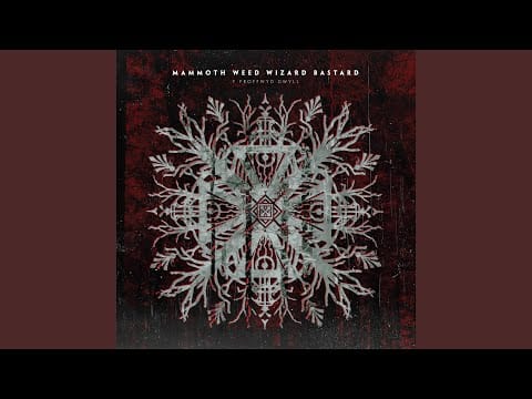 MAMMOTH WEED WIZARD BASTARD — Valmasque