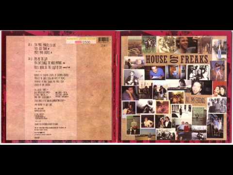 House Of Freaks — House of Freaks You'll never see the light of day