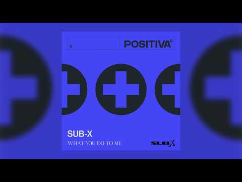Sub-X — Sub-X - What You Do To Me