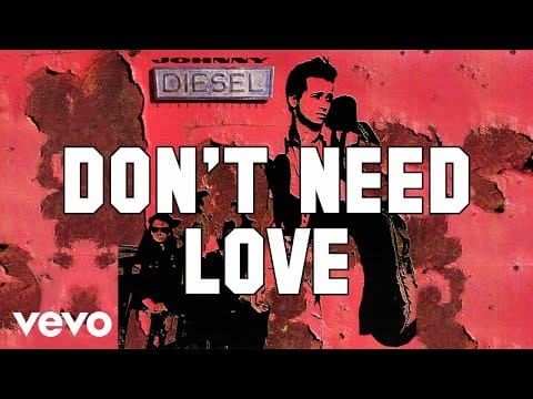 Johnny Diesel & The Injectors — Johnny Diesel & The Injectors - Don't Need Love (Official Audio)