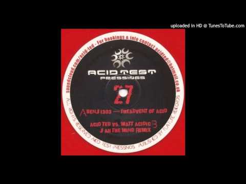 Benji303 — benji303 - the advent of acid (acid ted vs matt acidic jah the mind remix)