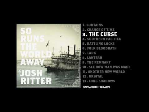 Josh Ritter — 03. "The Curse" (Josh Ritter, from 2010 album "So Runs the World Away")
