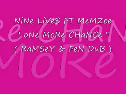 Nine Lives — Nine Lives Ft Memzee - One More Chance ( Ramsey & Fen Dub )