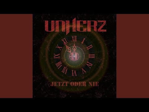 Unherz — Jetzt oder nie