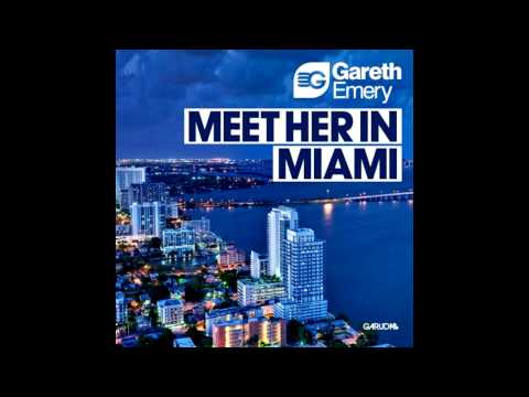 Gareth Emery — Gareth Emery - Meet Her In Miami (Original Mix)