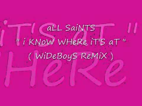 All Saints — All Saints - I Know Where it's At ( Wideboys Remix )