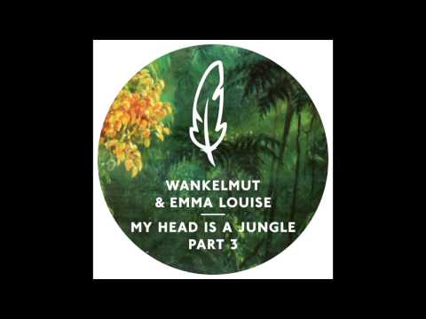 Emma Louise (3) — Wankelmut & Emma Louise - My Head Is A Jungle (MK Trouble Dub)