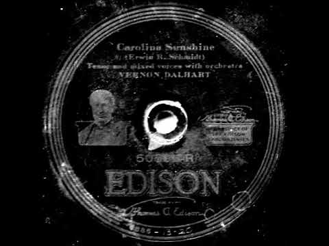 Vernon Dalhart — Carolina Sunshine ~ Vernon Dalhart with Mixed Voices and Orchestra (1919)